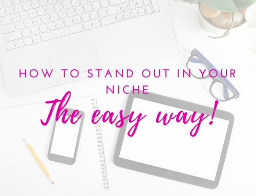How To Stand Out In Your Niche (…The Easy Way)