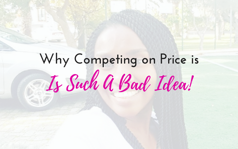 Why You Should Never Ever Compete On Price!